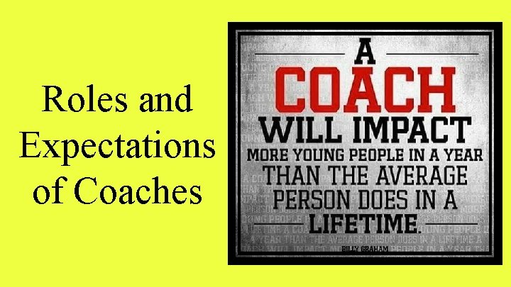 Roles and Expectations of Coaches Roles and Expectations of Coaches