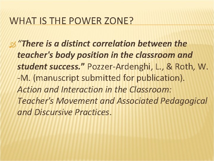 WHAT IS THE POWER ZONE? “There is a distinct correlation between the teacher's body