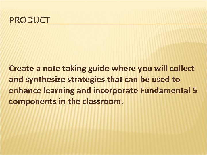 PRODUCT Create a note taking guide where you will collect and synthesize strategies that