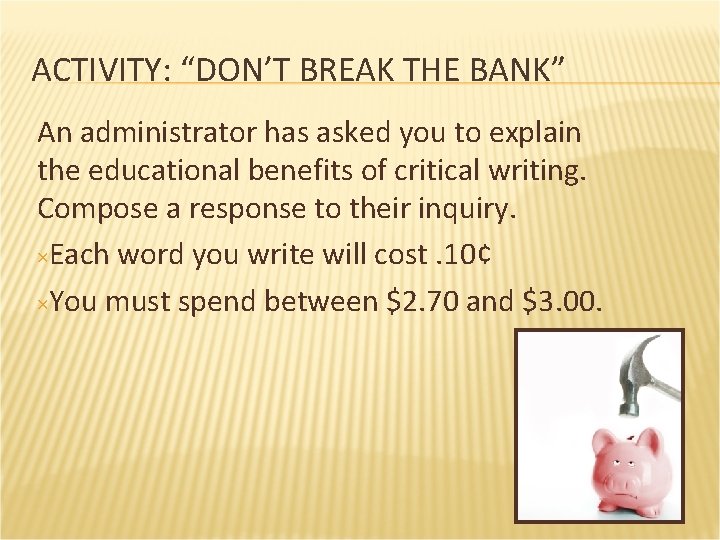 ACTIVITY: “DON’T BREAK THE BANK” An administrator has asked you to explain the educational