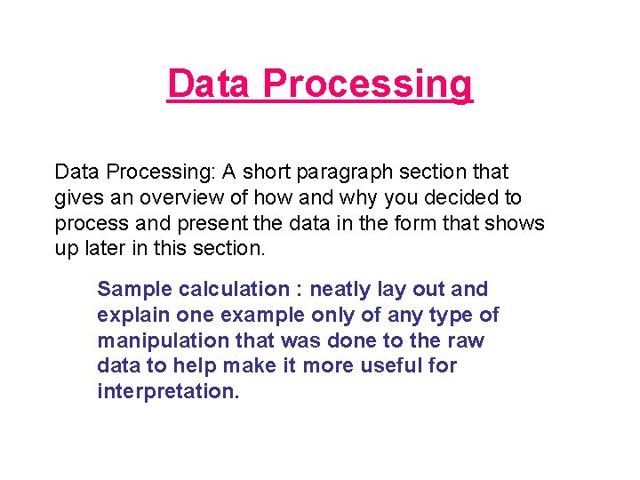 Data Processing: A short paragraph section that gives an overview of how and why