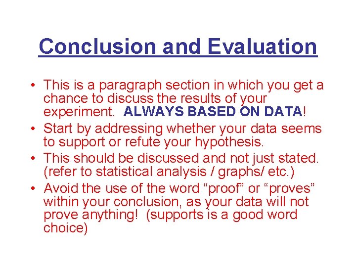 Conclusion and Evaluation • This is a paragraph section in which you get a