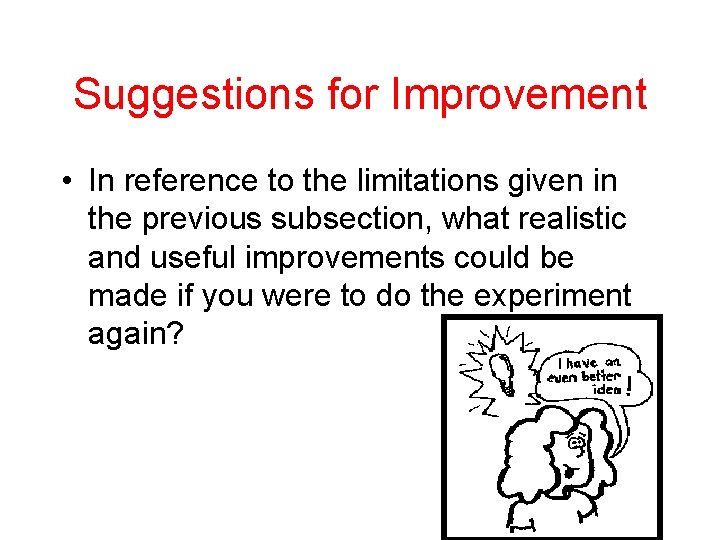 Suggestions for Improvement • In reference to the limitations given in the previous subsection,