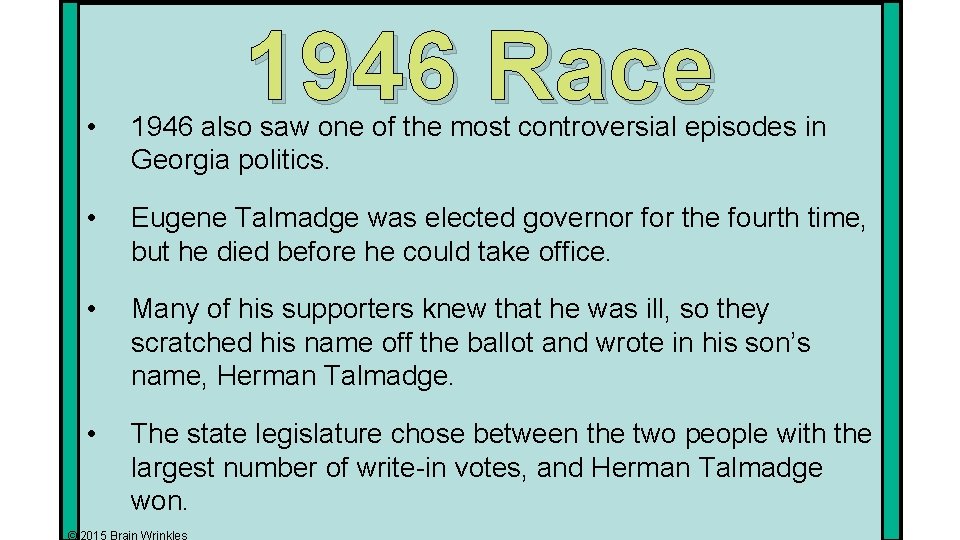 1946 Race • 1946 also saw one of the most controversial episodes in Georgia