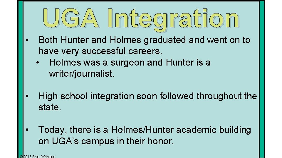 UGA Integration • Both Hunter and Holmes graduated and went on to have very