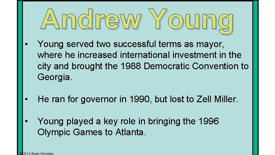 Andrew Young • Young served two successful terms as mayor, where he increased international