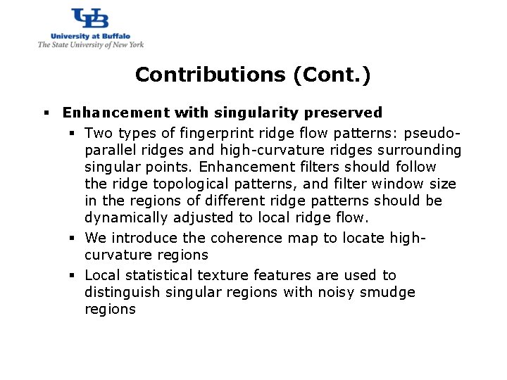 http: //www. cubs. buffalo. edu Contributions (Cont. ) § Enhancement with singularity preserved §