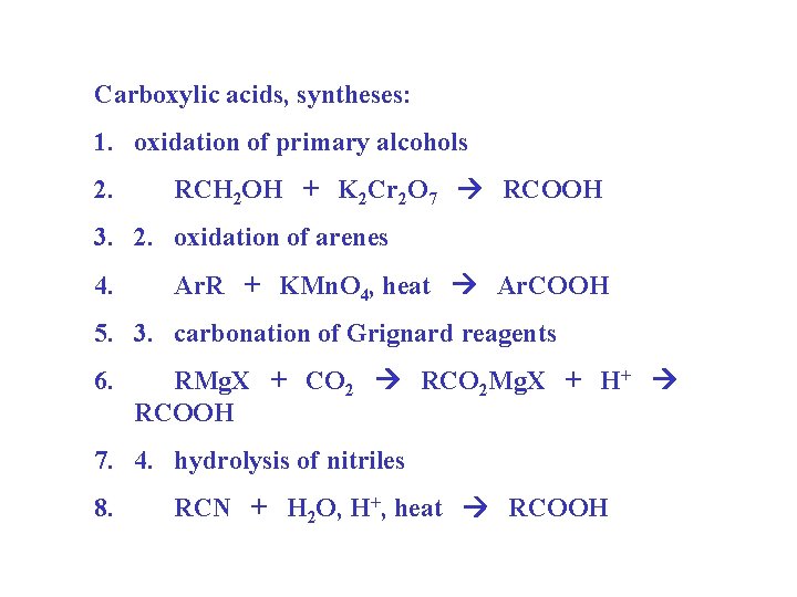Carboxylic acids, syntheses: 1. oxidation of primary alcohols 2. RCH 2 OH + K Carboxylic acids, syntheses: 1. oxidation of primary alcohols 2. RCH 2 OH + K