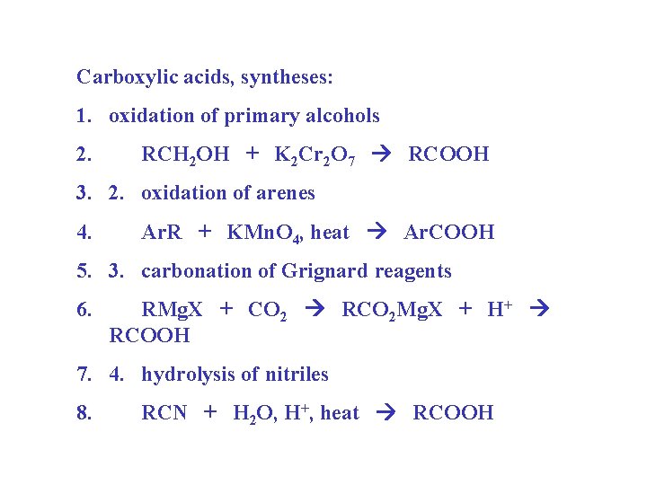 Carboxylic acids, syntheses: 1. oxidation of primary alcohols 2. RCH 2 OH + K