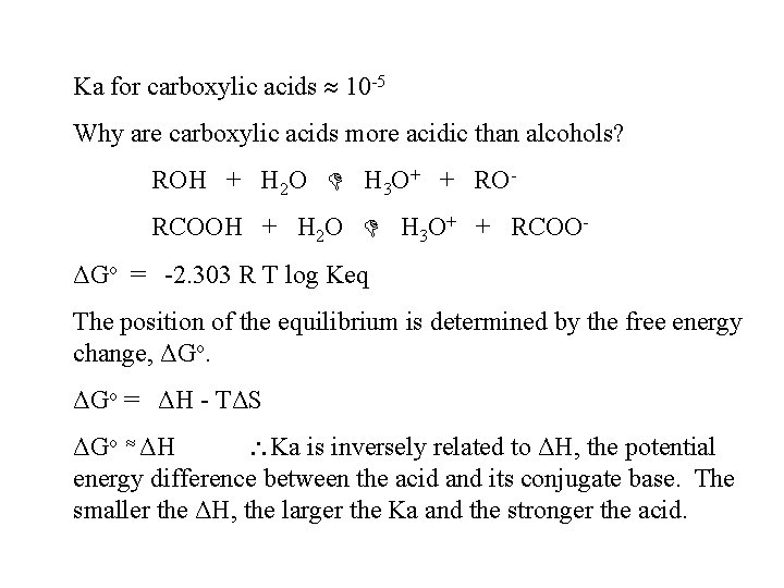 Ka for carboxylic acids 10 -5 Why are carboxylic acids more acidic than alcohols? Ka for carboxylic acids 10 -5 Why are carboxylic acids more acidic than alcohols?