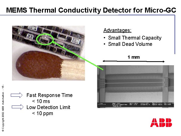 MEMS Thermal Conductivity Detector for Micro-GC Advantages: • Small Thermal Capacity • Small Dead
