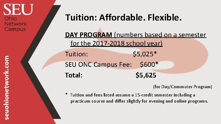 Tuition: Affordable. Flexible. DAY PROGRAM (numbers based on a semester for the 2017 -2018