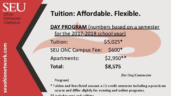Tuition: Affordable. Flexible. DAY PROGRAM (numbers based on a semester for the 2017 -2018