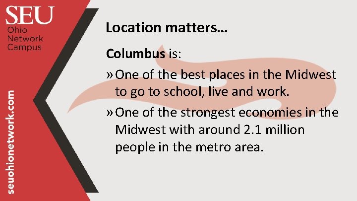 Location matters… Columbus is: » One of the best places in the Midwest to