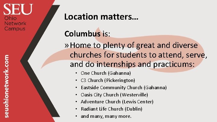 Location matters… Columbus is: » Home to plenty of great and diverse churches for