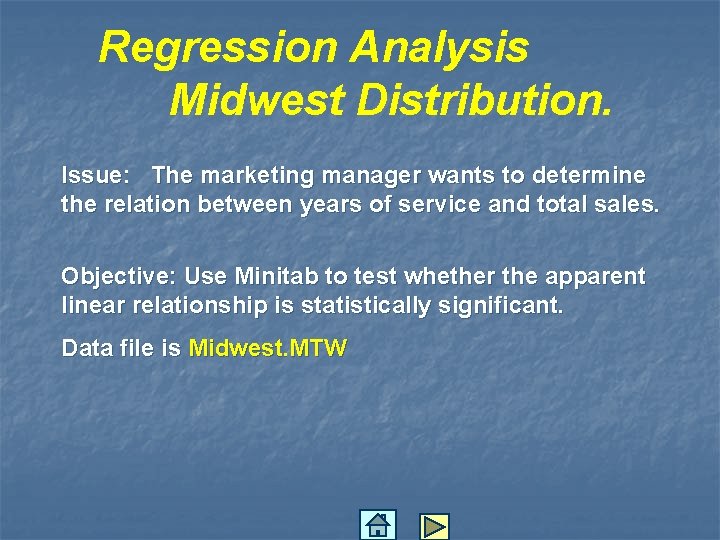 Regression Analysis Midwest Distribution. Issue: The marketing manager wants to determine the relation between