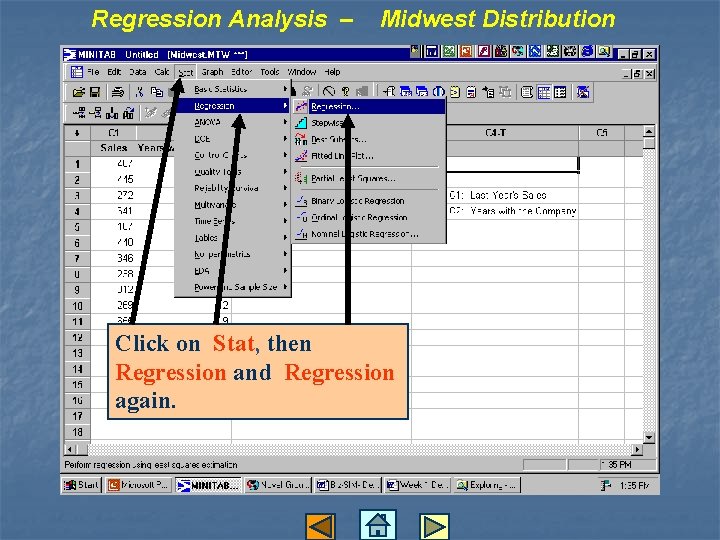 Regression Analysis – Midwest Distribution Click on Stat, then Regression and Regression again. 