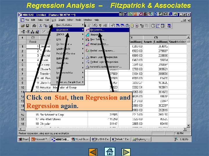 Regression Analysis – Fitzpatrick & Associates Click on Stat, then Regression and Regression again.