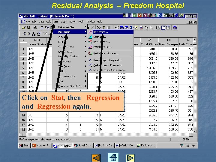 Residual Analysis – Freedom Hospital Click on Stat, then Regression and Regression again. 