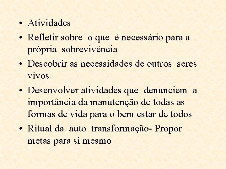  • Atividades • Refletir sobre o que é necessário para a própria sobrevivência