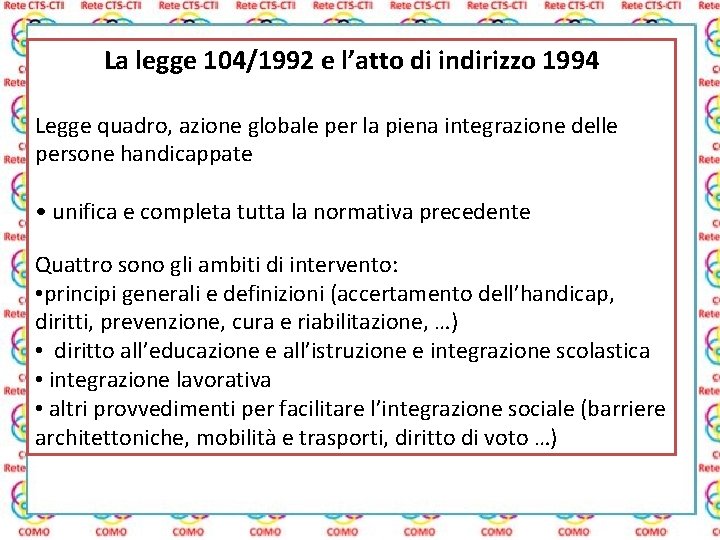 La legge 104/1992 e l’atto di indirizzo 1994 Legge quadro, azione globale per la