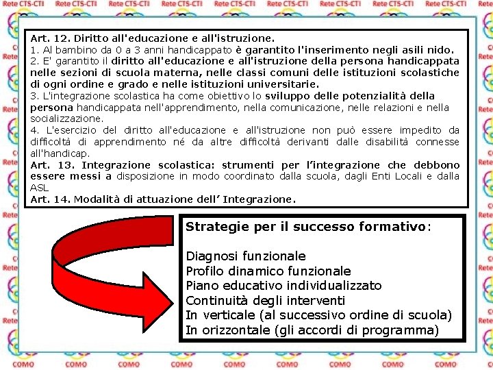 Art. 12. Diritto all'educazione e all'istruzione. 1. Al bambino da 0 a 3 anni