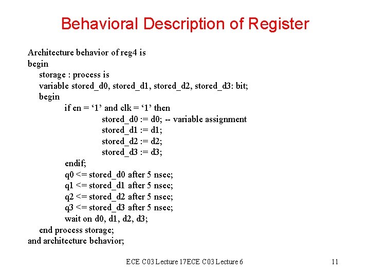 Behavioral Description of Register Architecture behavior of reg 4 is begin storage : process Behavioral Description of Register Architecture behavior of reg 4 is begin storage : process