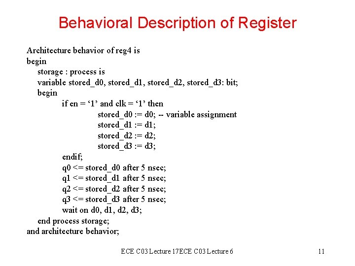 Behavioral Description of Register Architecture behavior of reg 4 is begin storage : process