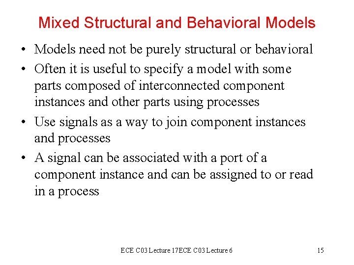 Mixed Structural and Behavioral Models • Models need not be purely structural or behavioral