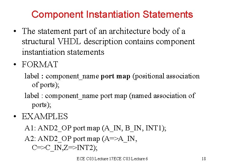 Component Instantiation Statements • The statement part of an architecture body of a structural
