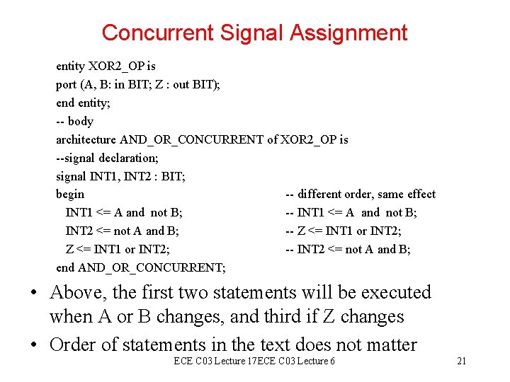 Concurrent Signal Assignment entity XOR 2_OP is port (A, B: in BIT; Z :