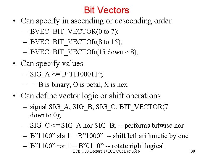 Bit Vectors • Can specify in ascending or descending order – BVEC: BIT_VECTOR(0 to