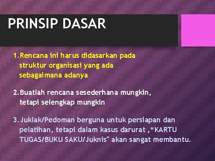 PRINSIP DASAR 1. Rencana ini harus didasarkan pada struktur organisasi yang ada sebagaimana adanya