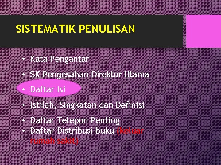 SISTEMATIK PENULISAN • Kata Pengantar • SK Pengesahan Direktur Utama • Daftar Isi •