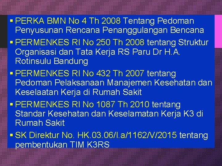 § PERKA BMN No 4 Th 2008 Tentang Pedoman Penyusunan Rencana Penanggulangan Bencana §