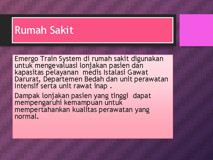 Rumah Sakit Emergo Train System di rumah sakit digunakan untuk mengevaluasi lonjakan pasien dan