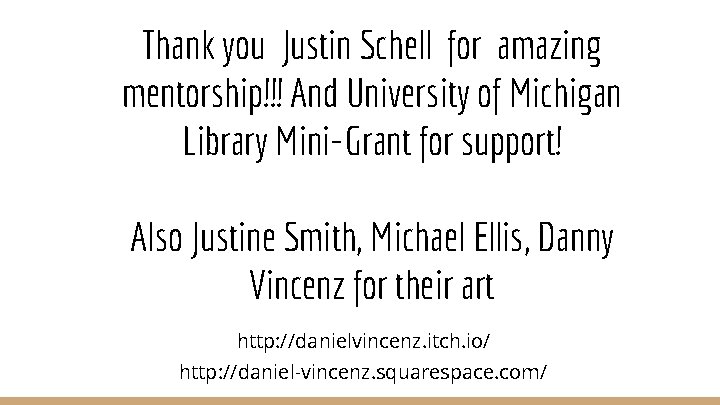 Thank you Justin Schell for amazing mentorship!!! And University of Michigan Library Mini-Grant for