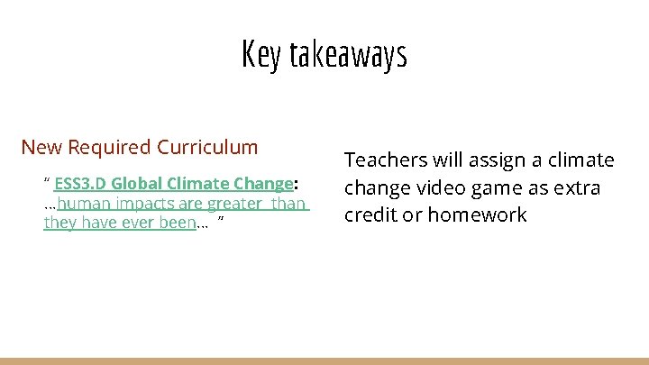 Key takeaways New Required Curriculum “ ESS 3. D Global Climate Change: . .