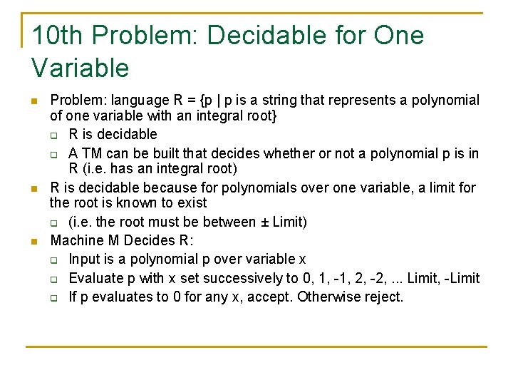 10 th Problem: Decidable for One Variable n n n Problem: language R =