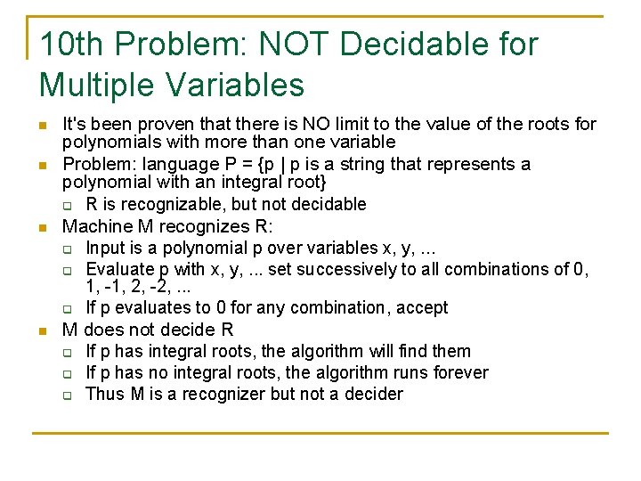 10 th Problem: NOT Decidable for Multiple Variables n n It's been proven that