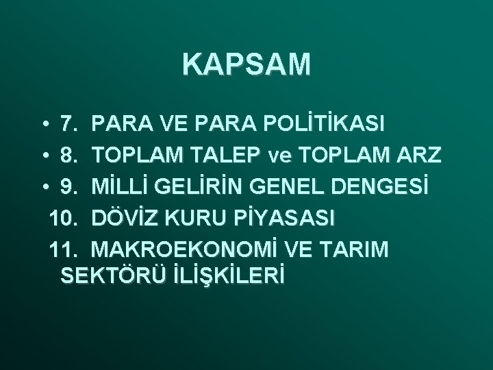 KAPSAM • 7. PARA VE PARA POLİTİKASI • 8. TOPLAM TALEP ve TOPLAM ARZ