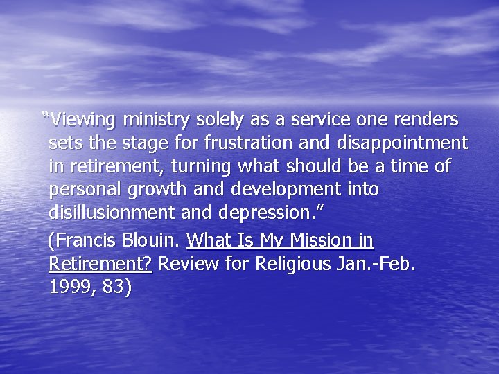 “Viewing ministry solely as a service one renders sets the stage for frustration and