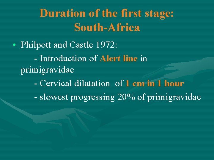 Duration of the first stage: South-Africa • Philpott and Castle 1972: - Introduction of