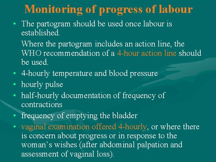 Monitoring of progress of labour • The partogram should be used once labour is