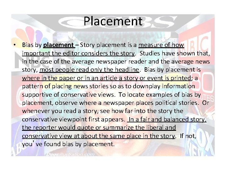 Placement • Bias by placement – Story placement is a measure of how important