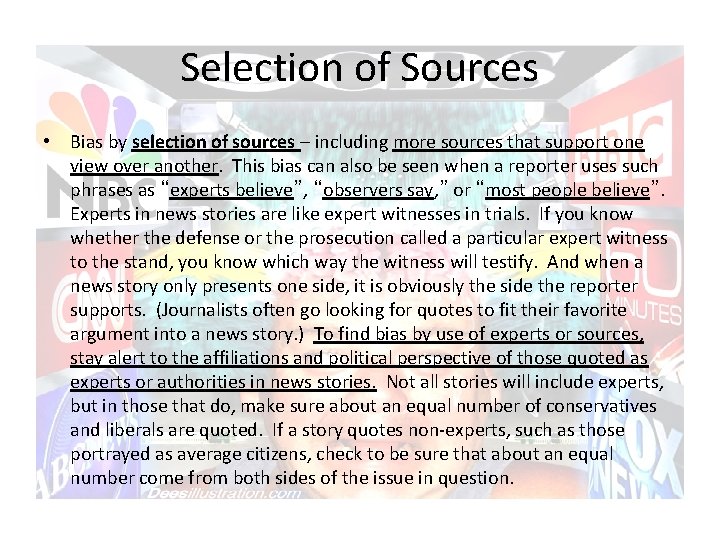 Selection of Sources • Bias by selection of sources – including more sources that