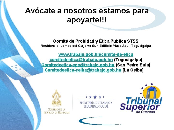 Avócate a nosotros estamos para apoyarte!!! Comité de Probidad y Ética Publica STSS Residencial