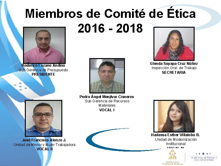 Miembros de Comité de Ética 2016 - 2018 Roderico Lozano Andino Sub Gerencia de