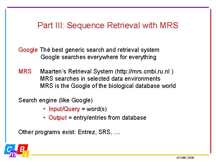 Part III: Sequence Retrieval with MRS Google Thé best generic search and retrieval system