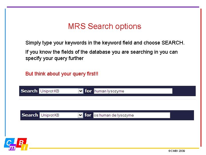 MRS Search options Simply type your keywords in the keyword field and choose SEARCH.